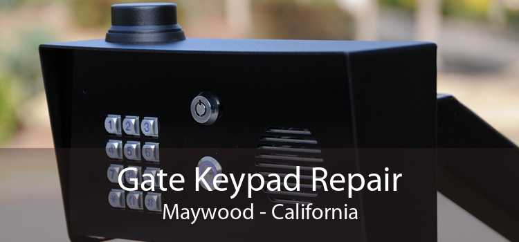 Gate Keypad Repair Maywood - California